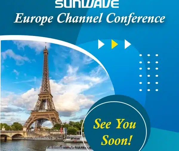 Let us Connect! Sunwave Europe Channel Conference 2022 Unleashes Potentiality